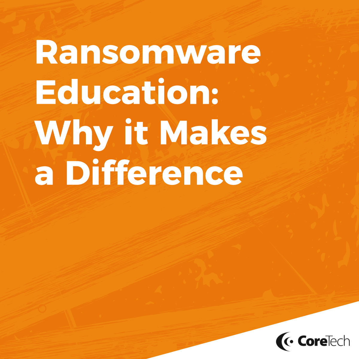 Ransomware Education and Why it Makes a Difference - Featured Image