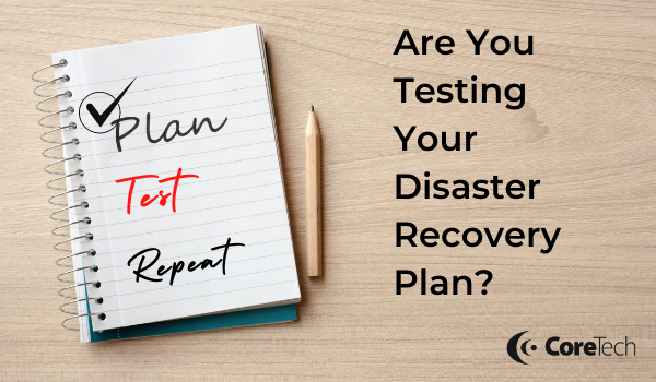 IT Pros: Are You Testing Your Disaster Recovery Plan? - Featured Image