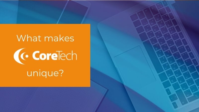 What Makes CoreTech Unique - Featured Image