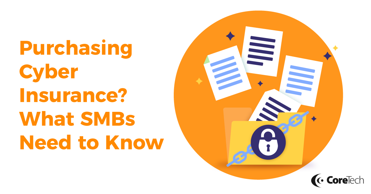 Purchasing Cyber Insurance? What SMBs Need to Know - Featured Image
